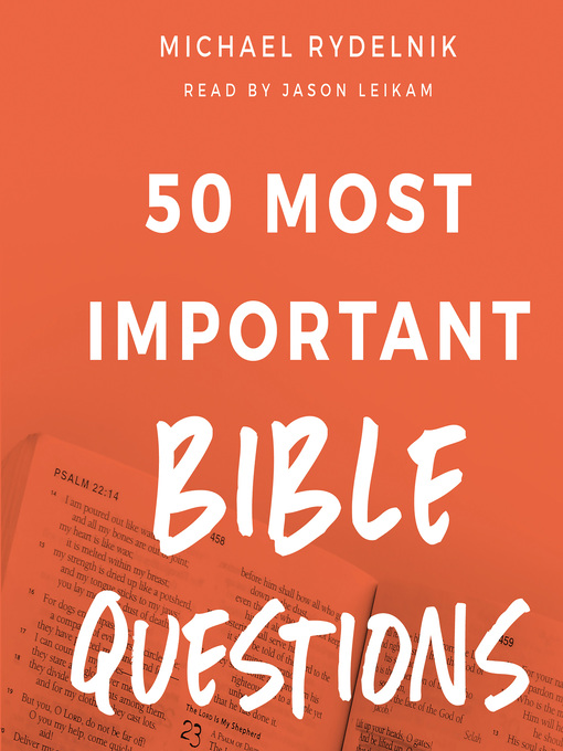 Title details for 50 Most Important Bible Questions by Michael Rydelnik - Available